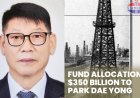 Park Dae Yong Secures Record $350 Billion USD Allocation from Rockefeller Oil Congress